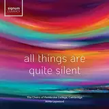 All Things Are Quite Silent - Chorwerke