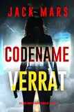 Codename: Verrat (Ein Lara King Spionage-Thriller – Band 2)