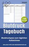 Blutdruck Tagebuch: Journal für die regelmäßige Aufzeichnung von Blutdruck und Herzfrequenz | 1100 Eintragungen möglich | KOMPAKT
