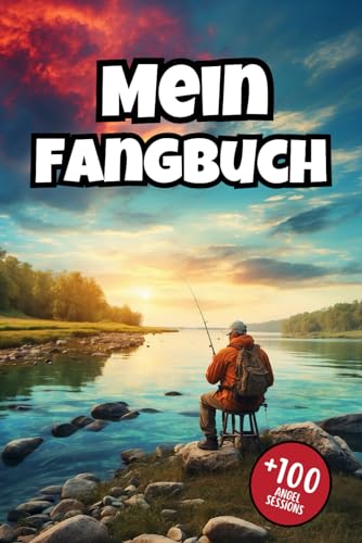 Mein Fangbuch - Unvergessliche Angelerlebnisse festhalten: Angelbuch zum Ausfüllen und Ankreuzen | Für Angler Väter die auf einen Angelausflug nach ... x 22,86 cm Format | 110 vorgefertigte Seiten