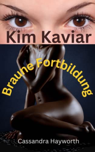 Kim Kaviar: Braune Fortbildung