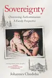 Sovereignty: Overcoming Authoritarianism - A Family Perspective (Generations Trilogy, Band 1)