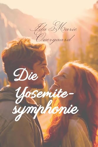 Die Yosemite-Symphonie (Flüstern des Herzens 2)