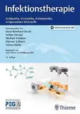 Infektionstherapie: Antibiotika, Virostatika, Antimykotika, Antiparasitäre Wirkstoffe