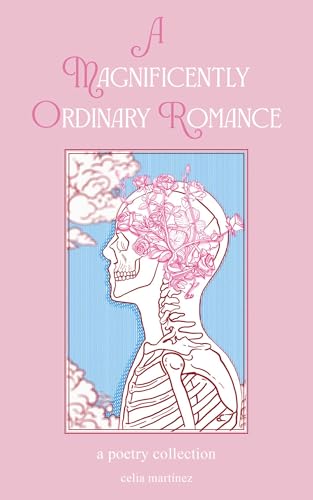 A Magnificently Ordinary Romance: A Poetry Collection
