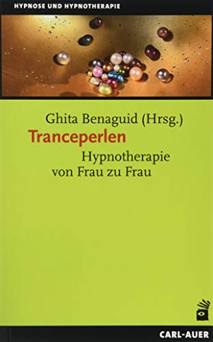 Tranceperlen: Hypnotherapie von Frau zu Frau (Hypnose und Hypnotherapie)