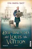 Der Traum des Louis Vuitton: Roman | Fesselnder historischer Roman über den Menschen hinter der weltberühmten Luxusmarke