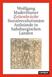 Zeitenbrüche: Sozialrevolutionäre Aufstände in habsburgischen Landen