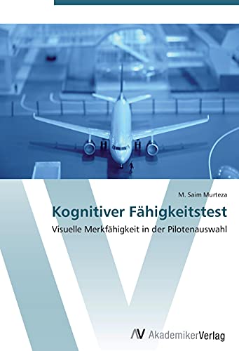 Kognitiver Fähigkeitstest: Visuelle Merkfähigkeit in der Pilotenauswahl