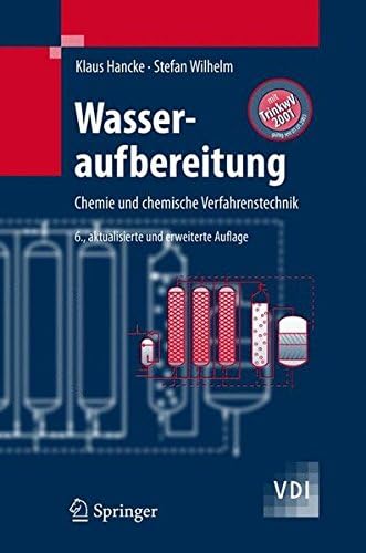 Wasseraufbereitung: Chemie und chemische Verfahrenstechnik (VDI-Buch)