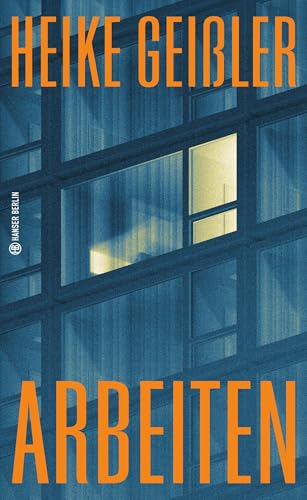 Arbeiten (Hanser Berlin LEBEN)