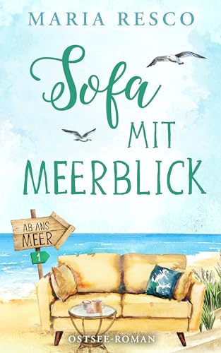 Sofa mit Meerblick - Ostseeroman: Ab ans Meer 1