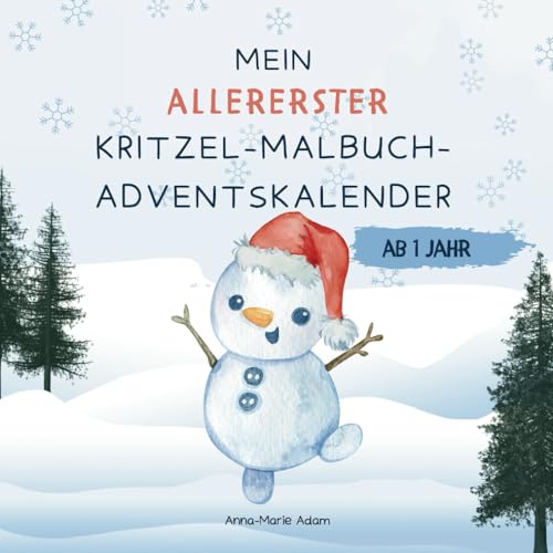 Mein allererster Kritzel-Adventskalender: Ein Kritzel-Malbuch-Adventskalender für Kleinkinder ab 1 Jahr