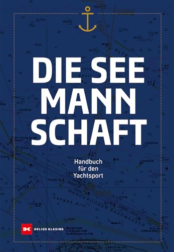 Die Seemannschaft: Handbuch für den Yachtsport