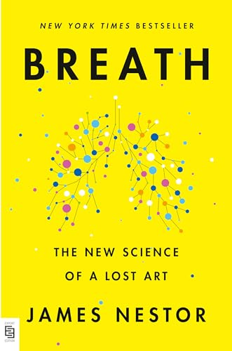 Breath: The New Science of a Lost Art