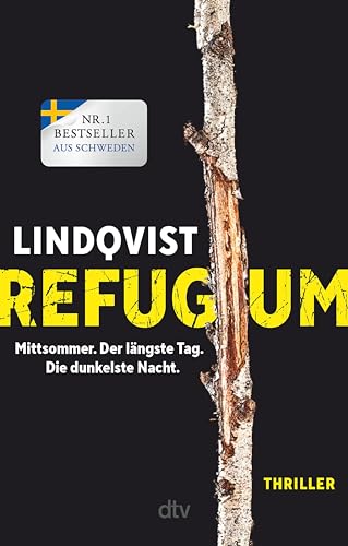 Refugium: Mittsommer. Der längste Tag. Die dunkelste Nacht. Thriller | Die Entdeckung des Büchersommers: Der Auftakt zur großen ›Mittsommer‹-Trilogie aus Skandinavien (Die Mittsommer-Trilogie 1)