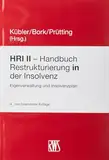 HRI II - Handbuch Restrukturierung in der Insolvenz: Eigenverwaltung und Insolvenzplan