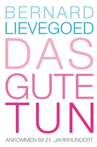 Das Gute tun: Ankommen im 21. Jahrhundert