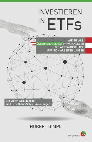 Investieren in ETFs: Wie Sie als österreichischer Privatanleger die Weltwirtschaft für sich arbeiten lassen