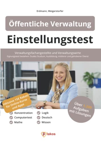 Einstellungstest Öffentliche Verwaltung: Verwaltungsfachangestellte & Verwaltungswirte | 1.200 Aufgaben mit Lösungen | Eignungstest bestehen: Duales Studium, Ausbildung, mittlerer & gehobener Dienst