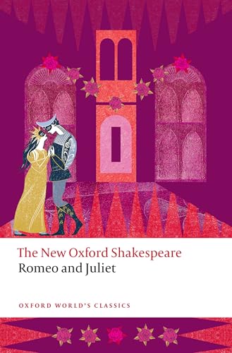 Romeo and Juliet: The New Oxford Shakespeare (Oxford World’s Classics)
