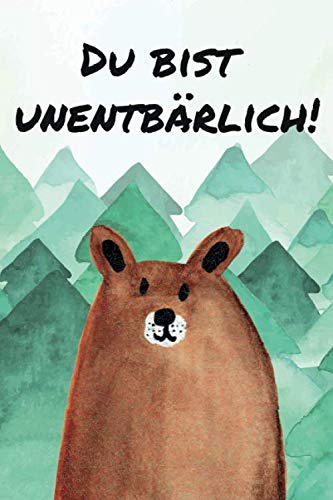Du bist unentbärlich!