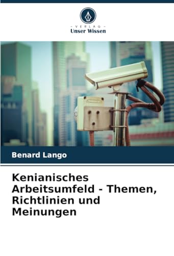 Kenianisches Arbeitsumfeld - Themen, Richtlinien und Meinungen: DE