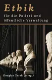 Ethik für die Polizei und öffentliche Verwaltung