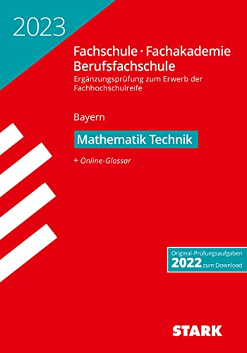 STARK Ergänzungsprüfung Fachschule/ Fachakademie/Berufsfachschule - 2023 Mathematik (Technik)- Bayern (Abitur-Prüfungen)