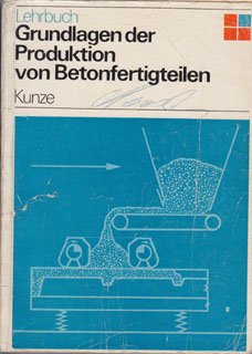 Grundlagen der Produktion von Betonfertigteilen