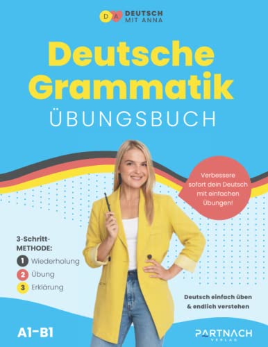 Deutsch Übungsbuch - Grammatik einfach üben & endlich verstehen (A1-B2): Verbessere sofort Dein Deutsch mit einfachen Übungen - ideal als ... Grammatik endlich verstehen, Band 2)