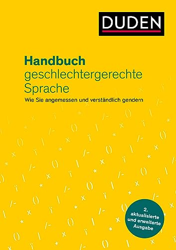Handbuch geschlechtergerechte Sprache: Wie Sie angemessen und verständlich gendern (Duden - Ratgeber)