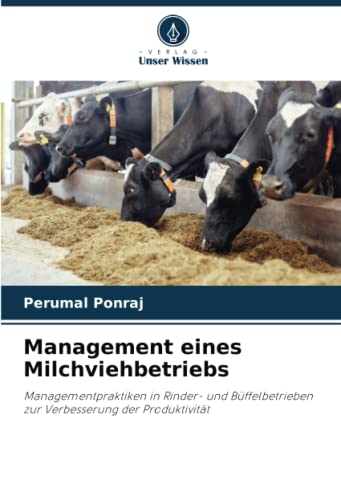 Management eines Milchviehbetriebs: Managementpraktiken in Rinder- und Büffelbetrieben zur Verbesserung der Produktivität