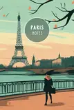 Notizheft Notebook | Paris Notes | 120 Seiten liniert | 6" x 9" | Paris City Eiffelturm: Give away, Travel Journal, als Geschenk, für Notizen und als ... Paris Fans, für deine Ideen und Erlebnisse