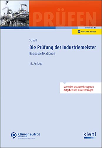 Die Prüfung der Industriemeister: Basisqualifikationen (Prüfungsbücher für Betriebswirte und Meister)