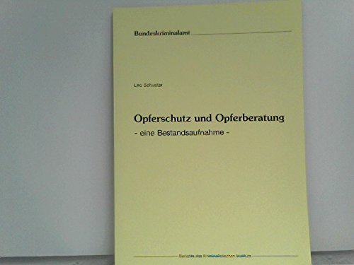 Opferschutz und Opferberatung - Eine Bestandsaufnahme -