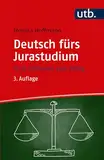 Deutsch fürs Jurastudium: In 10 Lektionen zum Erfolg