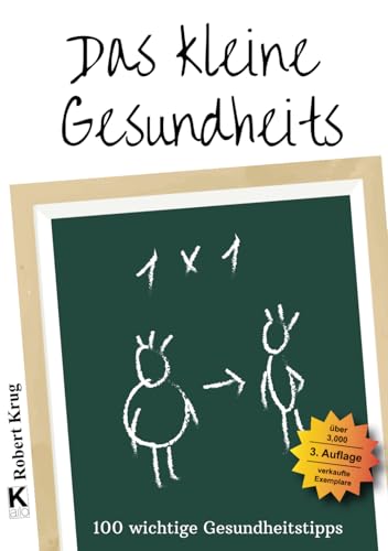 Das kleine Gesundheits 1x1: 100 wichtige Gesundheitstipps