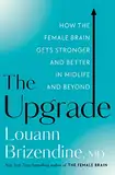 The Upgrade: How the Female Brain Gets Stronger and Better in Midlife and Beyond (English Edition)