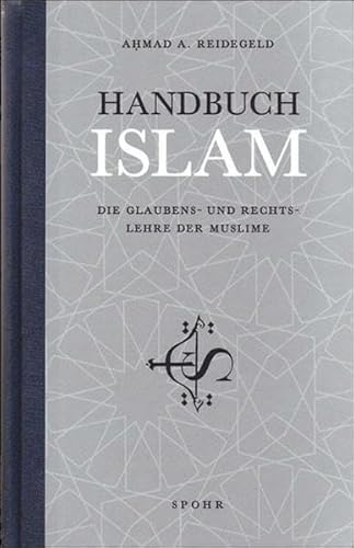 Handbuch Islam: Die Glaubens- und Rechtslehre der Muslime