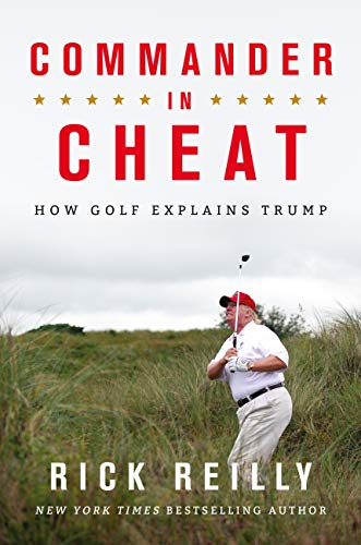 Commander in Cheat: How Golf Explains Trump: The brilliant New York Times bestseller 2019 (English Edition)