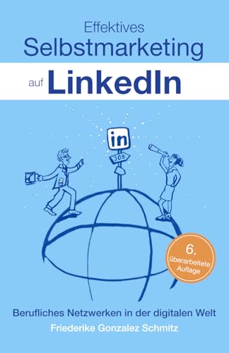 Effektives Selbstmarketing auf LinkedIn: Berufliches Netzwerken in der digitalen Welt