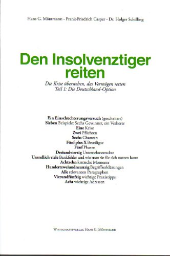 Den Insolvenztiger reiten: Die Krise überstehen, das Vermögen retten. Teil 1: Die Deutschland Option