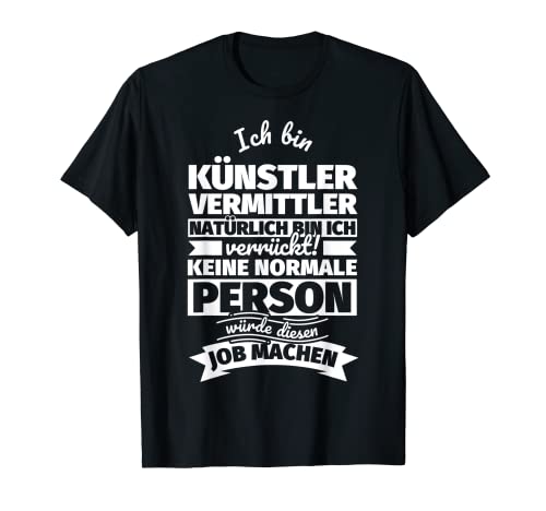 Künstlervermittler lustiger Spruch T-Shirt