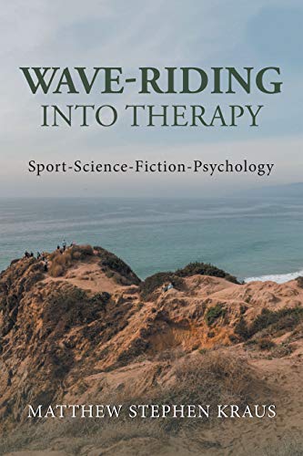 Wave-Riding into Therapy: Sport-Science-Fiction-Psychology (English Edition)