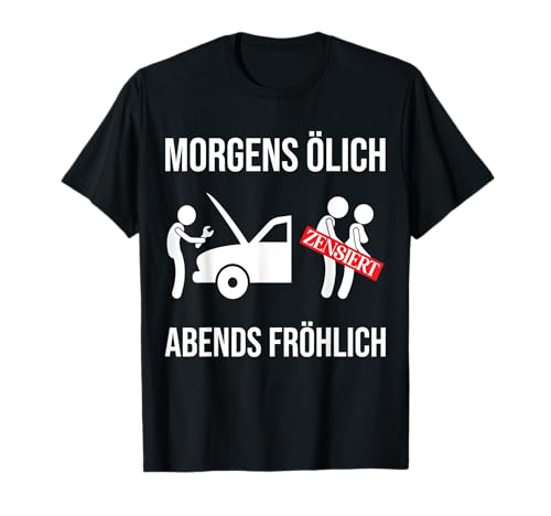 KFZ Mechaniker Mechatroniker Schrauber Ölich Abends fröhlich T-Shirt