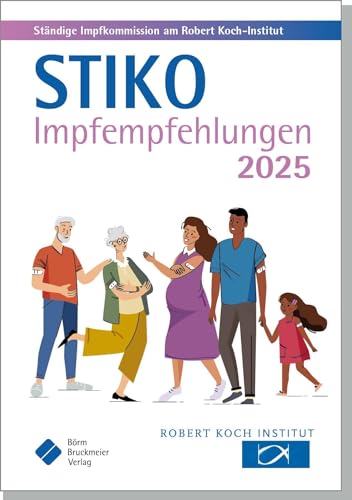 STIKO Impfempfehlungen 2025: Empfehlungen der Ständigen Impfkommission (STIKO) beim Robert Koch-Institut (Pocket-Leitlinien / Publikationen von Fachgesellschaften)
