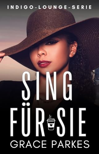 Sing für sie: Eine prickelnde lesbische Rockstar-Romanze mit Altersunterschied (Indigo-Lounge-Serie 1)