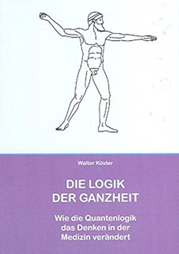 Die Logik der Ganzheit: Wie die Quantenlogik die Medizin verändert