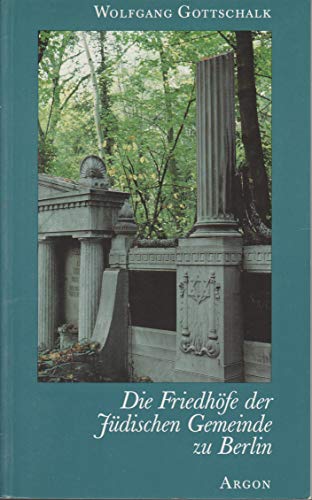 Die Friedhöfe der jüdischen Gemeinde zu Berlin